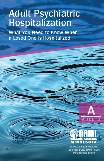 Adult Psychiatric Hospitalization: What You Need to Know When a Loved One is Hospitalized.